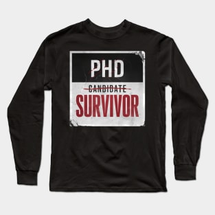 PhD Candidate Survivor Long Sleeve T-Shirt